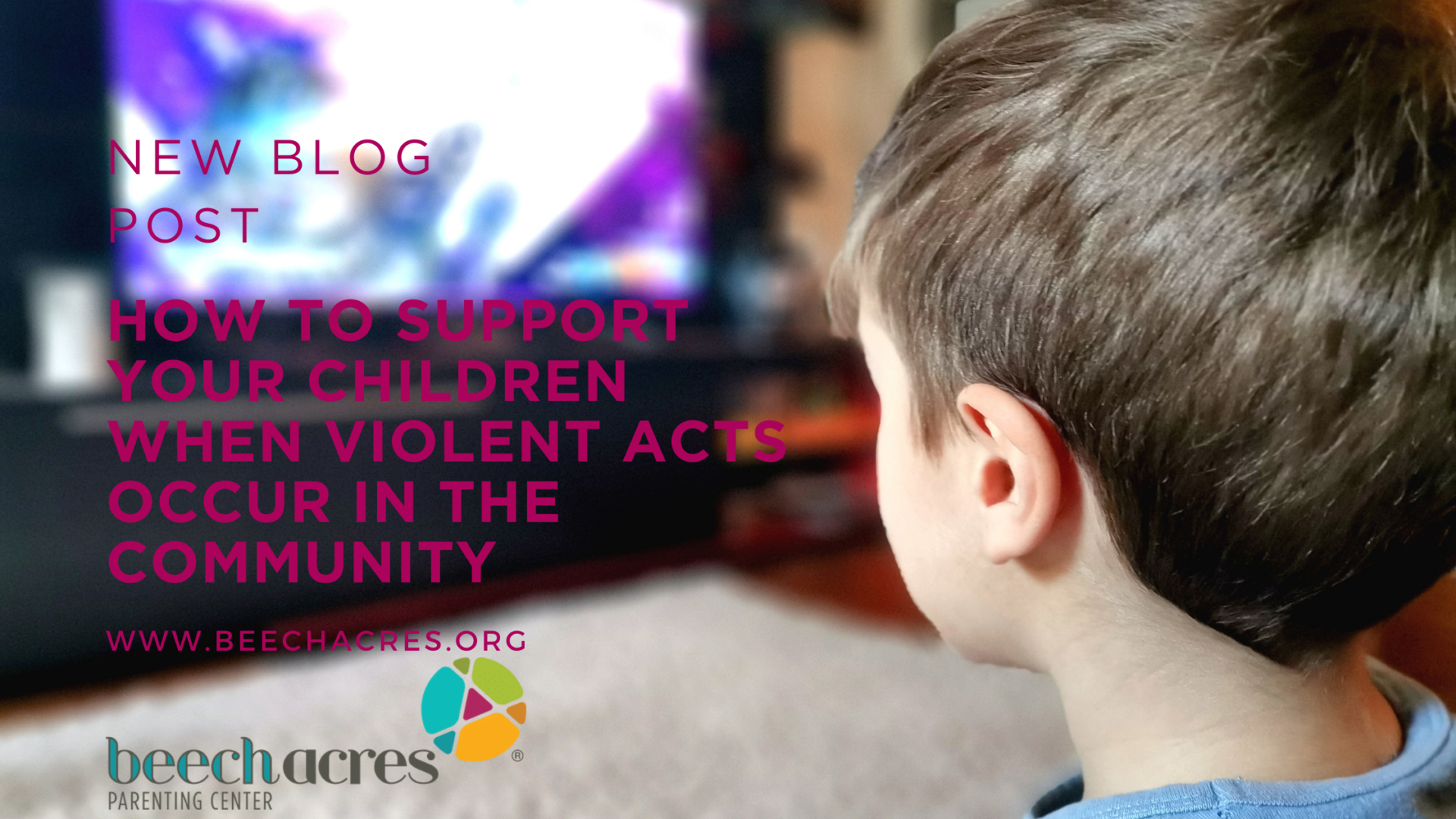 How To Support Your Children When Violent Acts Occur In The Community