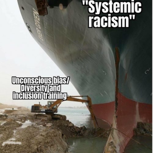 Meme of a yellow loader trying to dig out a large ship with text that says "Unconscious bias/Diversity and inclusion training" and "Systemic racism"