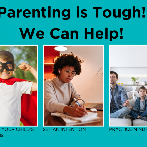 Parenting is Tough. We Can Help!